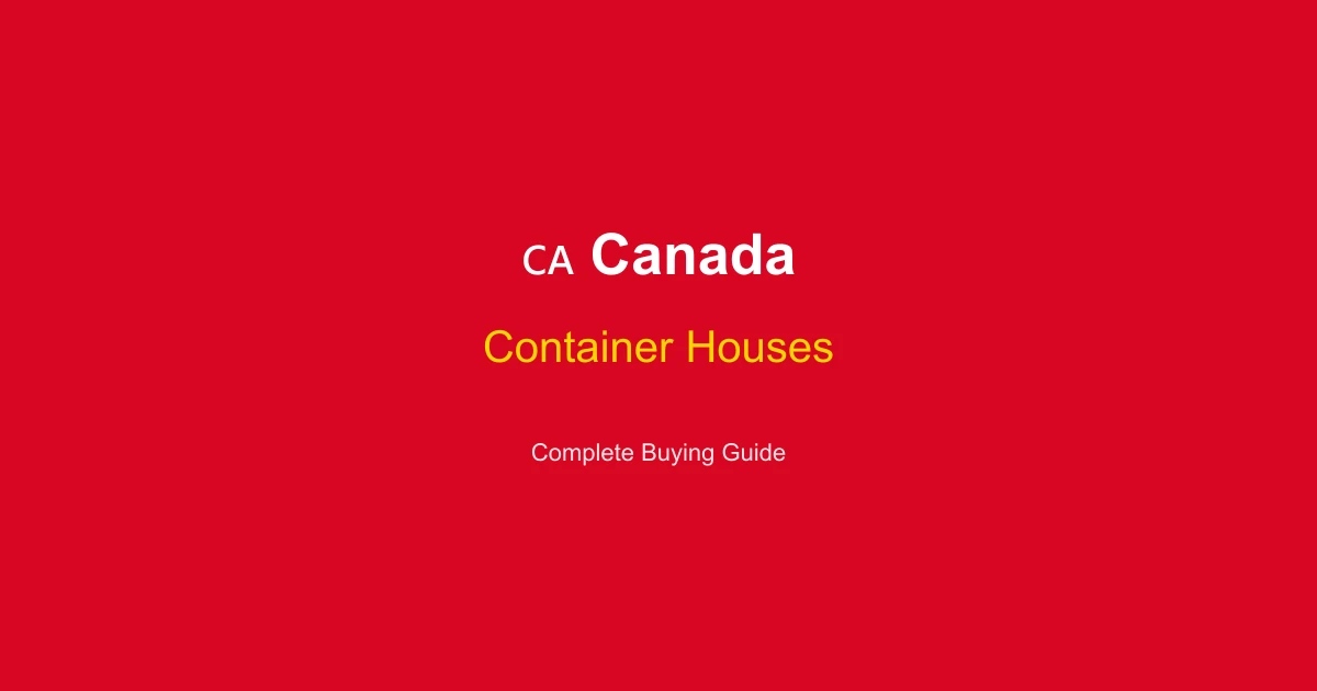 Container House Price in Canada 2026: Vancouver, Toronto & Montreal Cost Guide (CAD)