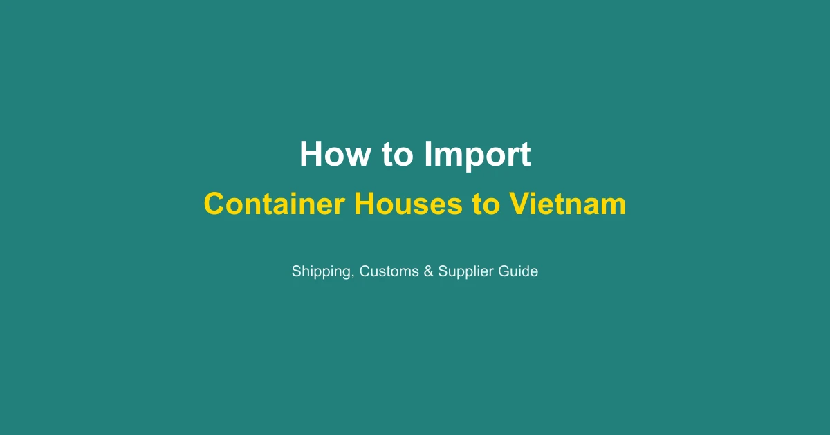 Container House Price in Vietnam 2026: Local Build or China-Direct (VND)