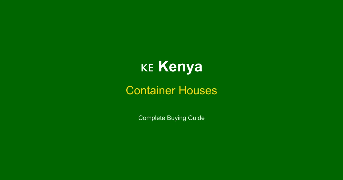 Container House Price in Kenya 2026: Nairobi & Mombasa Cost Guide (KES)