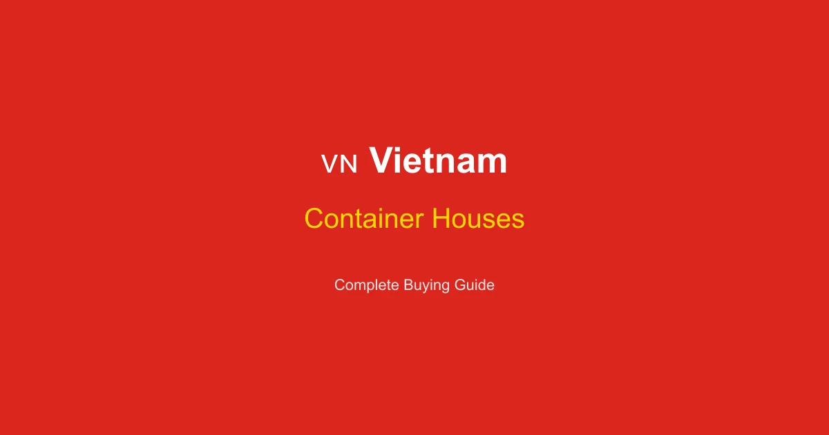 Nhà Máy Sản Xuất Container Tại Việt Nam 2026: Tại Sao Chọn Sản Xuất Địa Phương